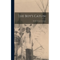 The Boy's Catlin: My Life Among the Indians