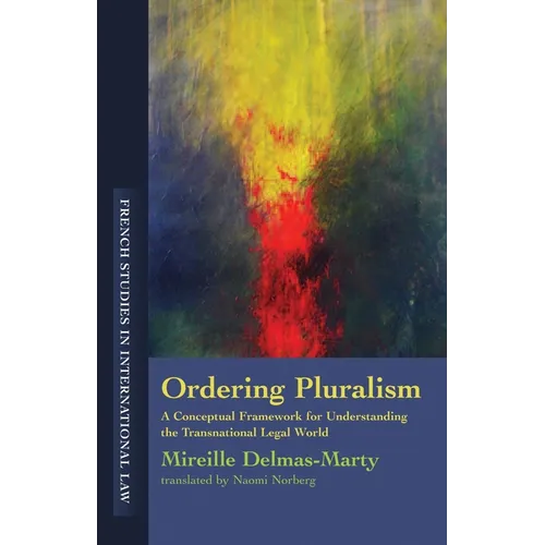 Ordering Pluralism: A Conceptual Framework for Understanding the Transnational Legal World