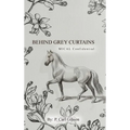 Behind Grey Curtains MICAL Confidential