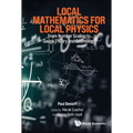 Local Mathematics for Local Physics