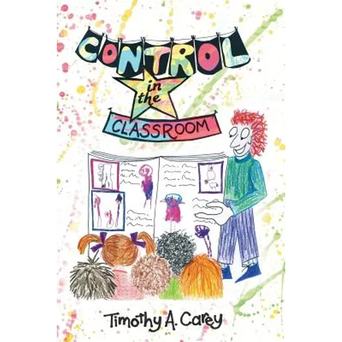 Control in the Classroom; An Adventure in Learning and Achievement: An Adventure in Learning and Achievement