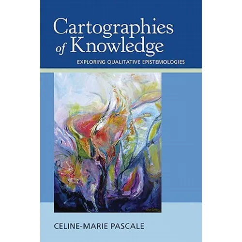 Cartographies of Knowledge: Exploring Qualitative Epistemologies