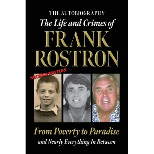 The Life and Crimes of Frank Rostron: 2nd Edition