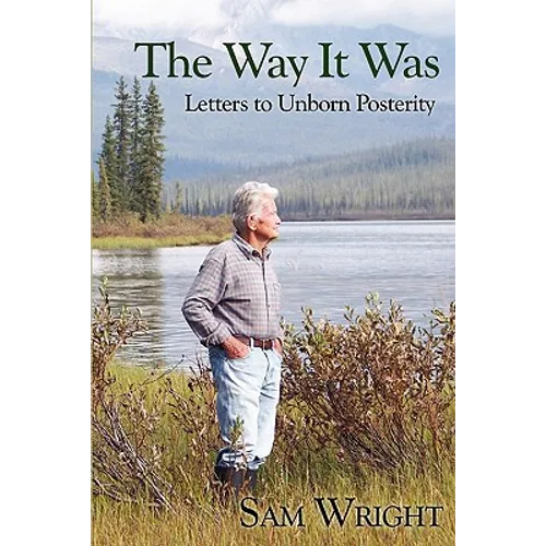 The Way It Was: Letters to Unborn Posterity