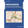 Therapeutic Revolution The History of Medical Oncology from Early Days to the Creation of the Subspecialty