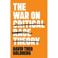 The War on Critical Race Theory: Or, the Remaking of Racism