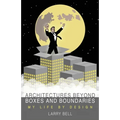 Architectures Beyond Boxes and Boundaries