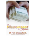 Be a Millionaire of Kindness: A guide for a rich life