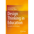 Design Thinking in Education: Innovation Can Be Learned