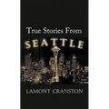 True Stories from Seattle