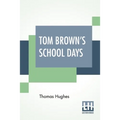 Tom Brown's School Days: With Illustrations By Arthur Hughes And Sydney Prior Hall