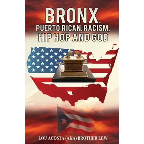 Bronx, Puerto Rican, Racism, Hip Hop and God