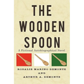 The Wooden Spoon: A Fictional Autobiographical Novel
