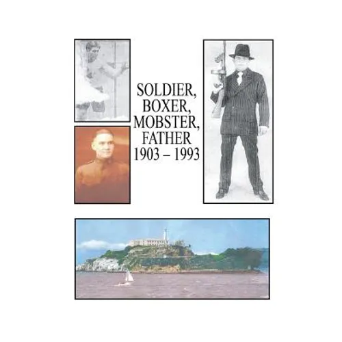 Soldier, Boxer, Mobster, Father