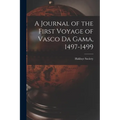 A Journal of the First Voyage of Vasco Da Gama, 1497-1499