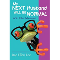 My Next Husband Will Be Normal: A St. John Adventure