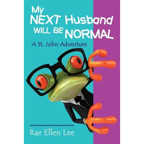 My Next Husband Will Be Normal: A St. John Adventure
