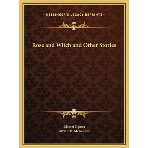 Rose and Witch and Other Stories