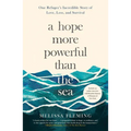 A Hope More Powerful Than the Sea: One Refugee's Incredible Story of Love, Loss, and Survival