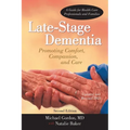 Late-Stage Dementia: Promoting Comfort, Compassion, and Care