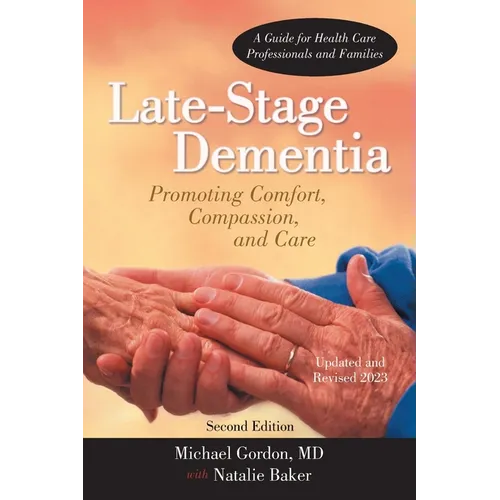Late-Stage Dementia: Promoting Comfort, Compassion, and Care