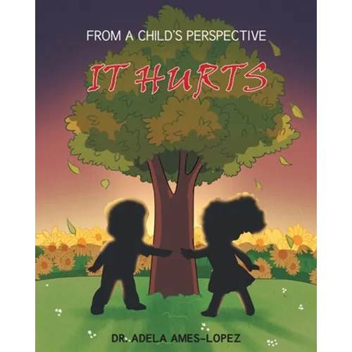 IT HURTS (From a Child's Perspective)