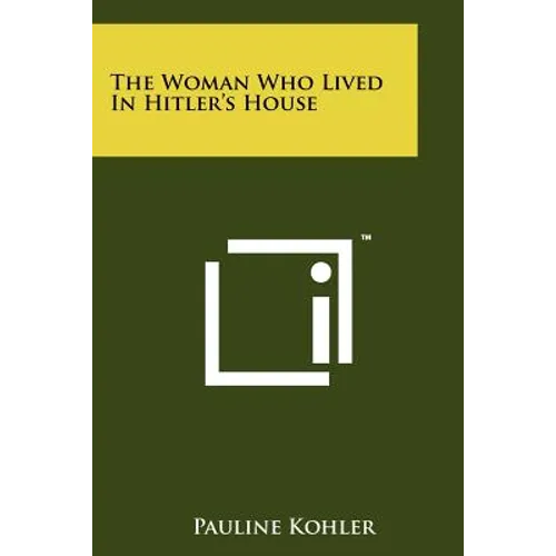 The Woman Who Lived In Hitler's House