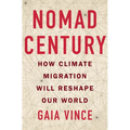 Nomad Century: How Climate Migration Will Reshape Our World