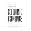 The Great Leap: Solomonic Economics: Why it is imperative to consider a knowledge-based economic model