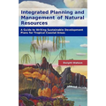 Integrated Planning and Management of Natural Resources: A Guide to Writing Sustainable Development Plans for Tropical Coastal Areas