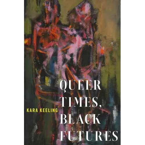 Queer Times, Black Futures