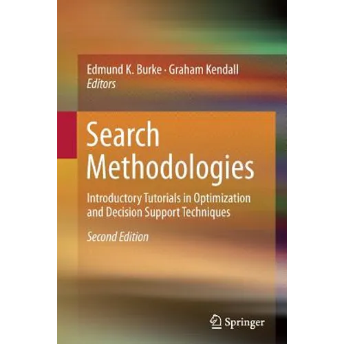 Search Methodologies: Introductory Tutorials in Optimization and Decision Support Techniques