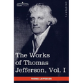 The Works of Thomas Jefferson, Vol. I (in 12 Volumes): Autobiography, Anas, Writings 1760-1770