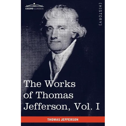 The Works of Thomas Jefferson, Vol. I (in 12 Volumes): Autobiography, Anas, Writings 1760-1770