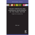 Talent Strategies and Leadership Development of the Public Sector: Insights from Southeast Asia