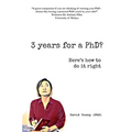 3 years for a PhD?: Here's how to do it right