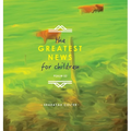 The Greatest News for Children: Psalm 23