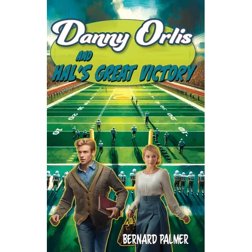 Danny Orlis and Hal's Great Victory