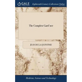 The Complete Gard'ner: Or, Directions for Cultivating and Right Ordering of Fruit-gardens, and Kitchen Gardens. By Monsieur de la Quintinye.