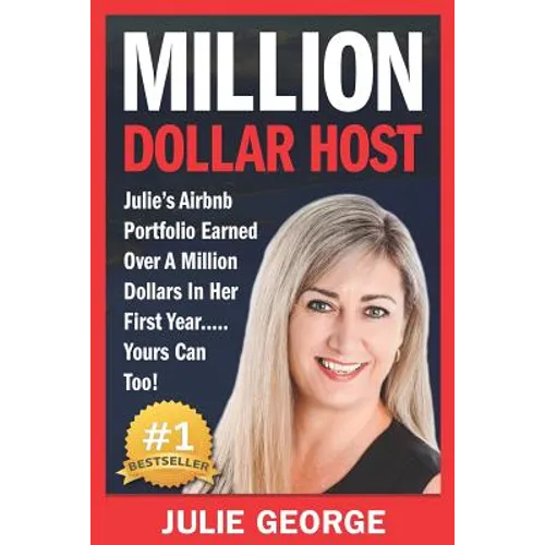Million Dollar Host: Julie's AirBnb Portfolio Earned Over A Million Dollars In Her First Year... Yours Can Too!