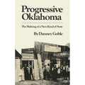 Progressive Oklahoma: The Making of a New Kind of State