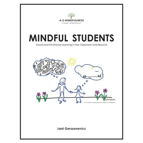 Mindful Students: Social and Emotional Learning in the Classroom and Beyond