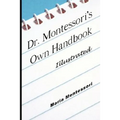 Dr. Montessori's Own Handbook - Illustrated