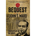 The Bequest of John T. Ward