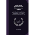 Essay On the Experiences and Opinions of John Howard: On the Preservation and Improvement of the Health of the Inmates of Schools, Prisons, Workhouses