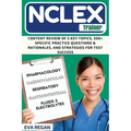 NCLEX Review: The NCLEX Trainer: Content Review of 5 Key Topics, 500+ Specific Practice Questions & Rationales, and Strategies for Test Success