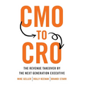 CMO to CRO: The Revenue Takeover by the Next Generation Executive