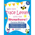 Why Not Trace Letters with the Monsters? (Level 3) - Cursive Writing, Uppercase Letters, Lowercase Letters: Black and White Version, Lots of Practice,