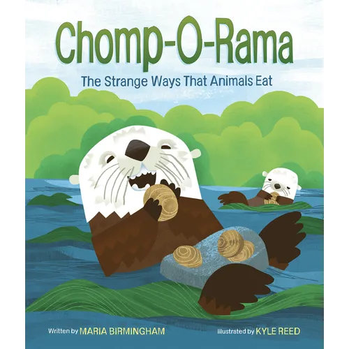 Chomp-O-Rama: The Strange Ways That Animals Eat