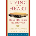Living from the Heart: Heart Rhythm Meditation for Energy, Clarity, Peace, Joy, and Inner Power